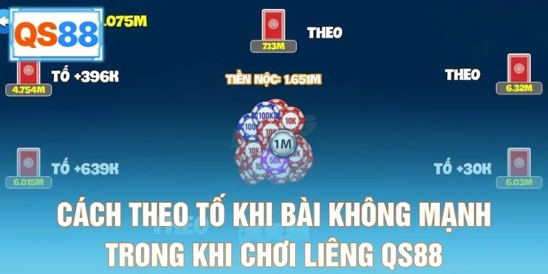 Cách theo tố khi bài không mạnh trong khi chơi Liêng QS88