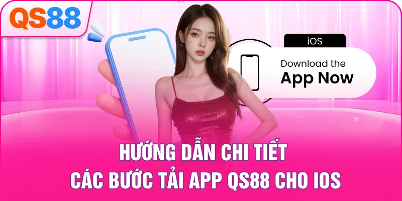 Hướng dẫn chi tiết các bước tải app QS88 cho iOS