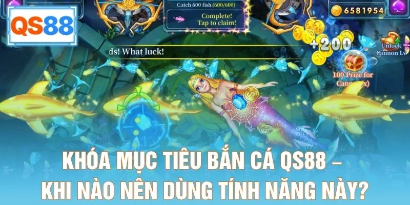 Khóa Mục Tiêu Bắn Cá QS88 – Khi Nào Nên Dùng Tính Năng Này?