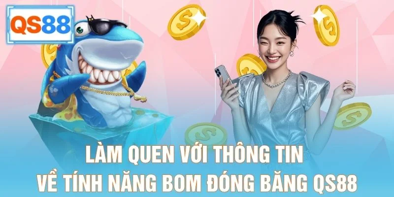 Làm quen với thông tin về tính năng bom đóng băng QS88