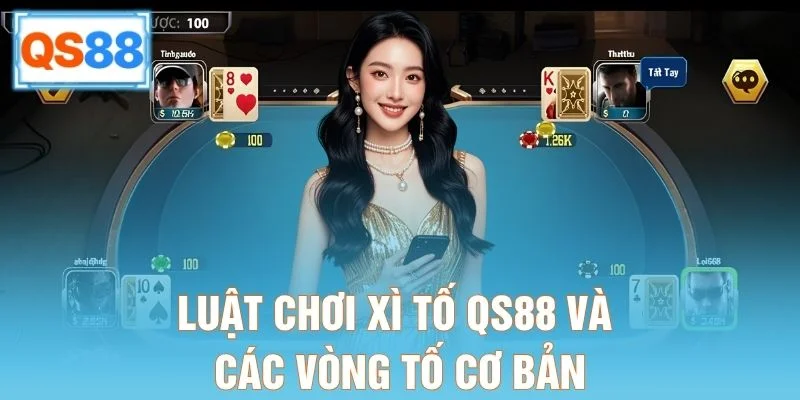 Luật chơi xì tố QS88 và các vòng tố cơ bản