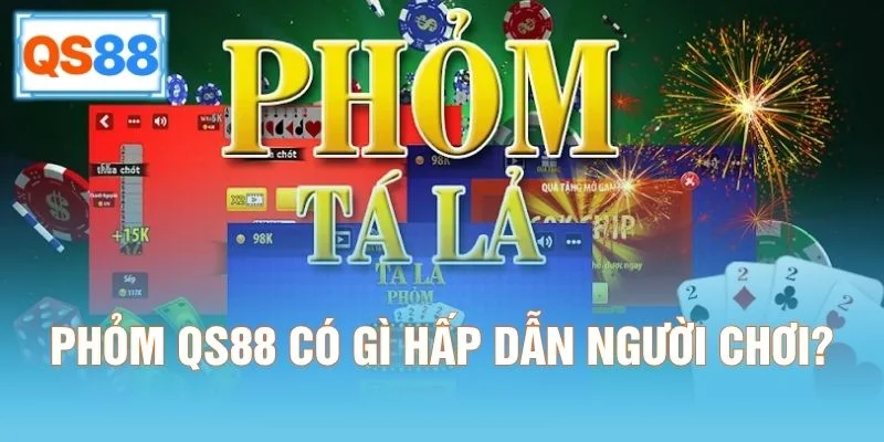 Phỏm QS88 có gì hấp dẫn người chơi?