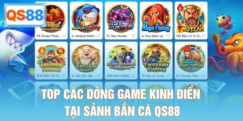 Top các dòng game kinh điển tại sảnh bắn cá QS88