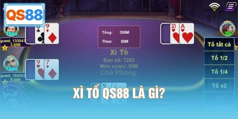 Xì tố QS88 là gì?